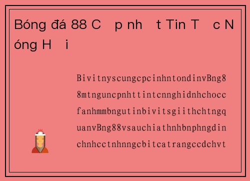 Bóng đá 88 Cập nhật Tin Tức Nóng Hổi