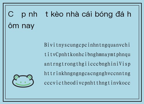 Cập nhật kèo nhà cái bóng đá hôm nay