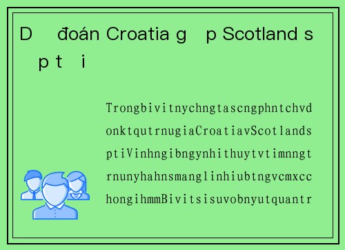 Dự đoán Croatia gặp Scotland sắp tới
