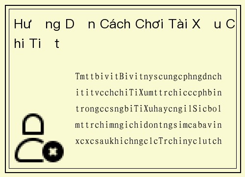 Hướng Dẫn Cách Chơi Tài Xỉu Chi Tiết