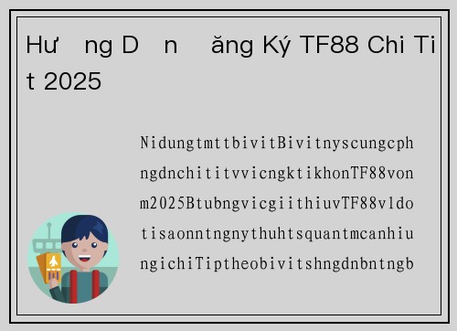 Hướng Dẫn Đăng Ký TF88 Chi Tiết 2025