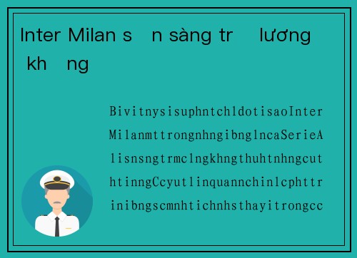 Inter Milan sẵn sàng trả lương khủng