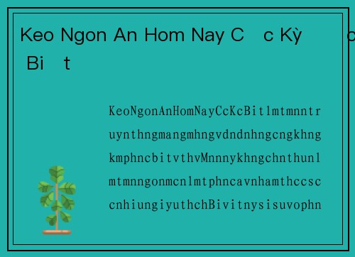 Keo Ngon An Hom Nay Cực Kỳ Đặc Biệt