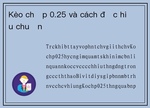 Kèo chấp 0.25 và cách đọc hiểu chuẩn