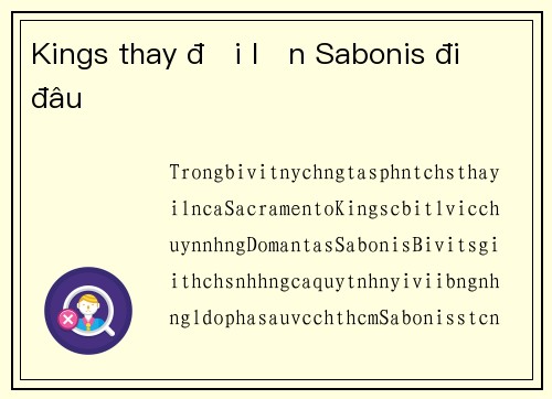 Kings thay đổi lớn Sabonis đi đâu
