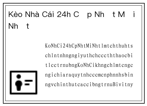 Kèo Nhà Cái 24h Cập Nhật Mới Nhất
