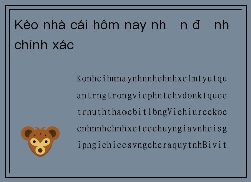 Kèo nhà cái hôm nay nhận định chính xác