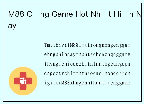 M88 Cổng Game Hot Nhất Hiện Nay