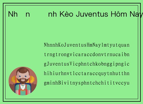 Nhận Định Kèo Juventus Hôm Nay