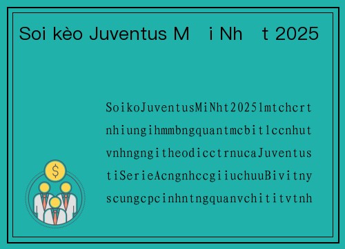 Soi kèo Juventus Mới Nhất 2025