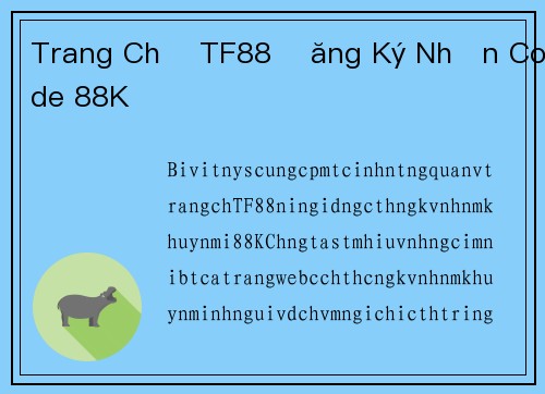 Trang Chủ TF88 Đăng Ký Nhận Code 88K