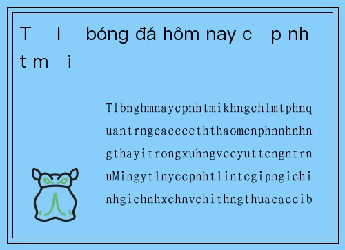 Tỷ lệ bóng đá hôm nay cập nhật mới