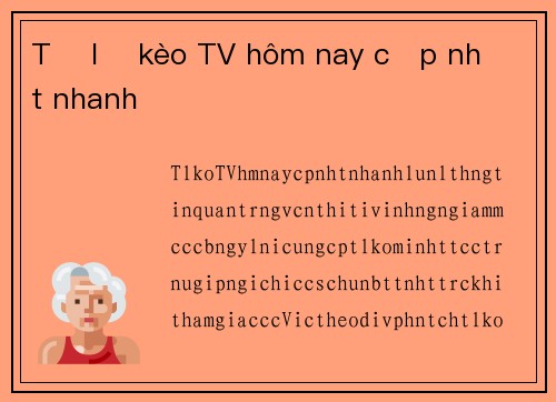 Tỷ lệ kèo TV hôm nay cập nhật nhanh