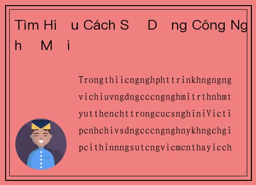 Tìm Hiểu Cách Sử Dụng Công Nghệ Mới