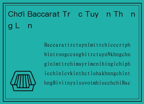 Chơi Baccarat Trực Tuyến Thắng Lớn