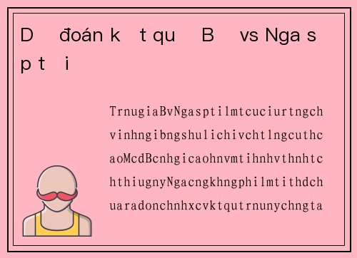 Dự đoán kết quả Bỉ vs Nga sắp tới