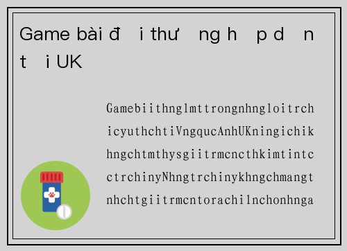 Game bài đổi thưởng hấp dẫn tại UK