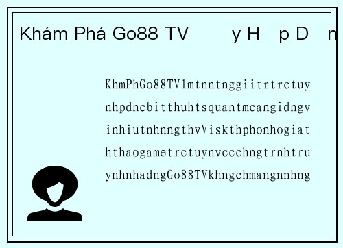 Khám Phá Go88 TV Đầy Hấp Dẫn