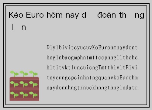 Kèo Euro hôm nay dự đoán thắng lớn