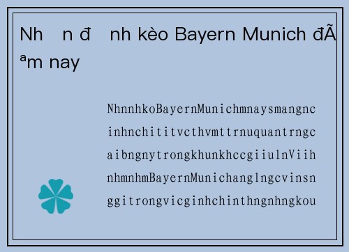 Nhận định kèo Bayern Munich đêm nay