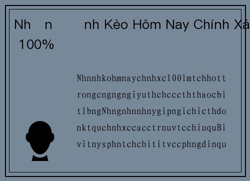 Nhận Định Kèo Hôm Nay Chính Xác 100%