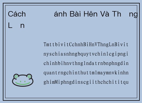 Cách Để Đánh Bài Hên Và Thắng Lớn