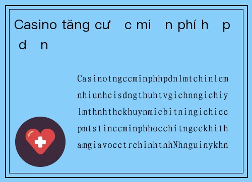 Casino tăng cược miễn phí hấp dẫn