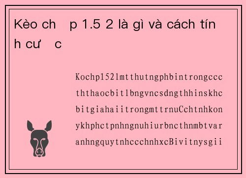 Kèo chấp 1.5 2 là gì và cách tính cược