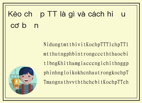 Kèo chấp TT là gì và cách hiểu cơ bản