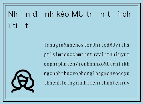 Nhận định kèo MU trận tới chi tiết