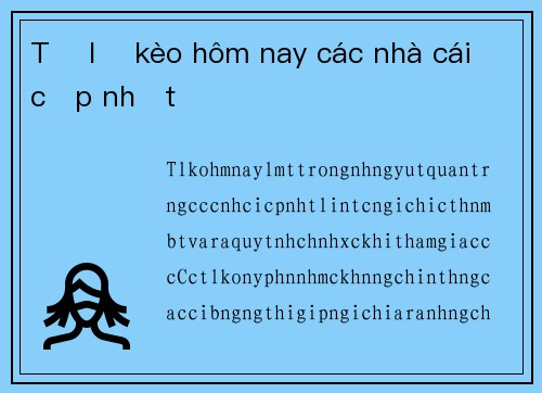 Tỷ lệ kèo hôm nay các nhà cái cập nhật
