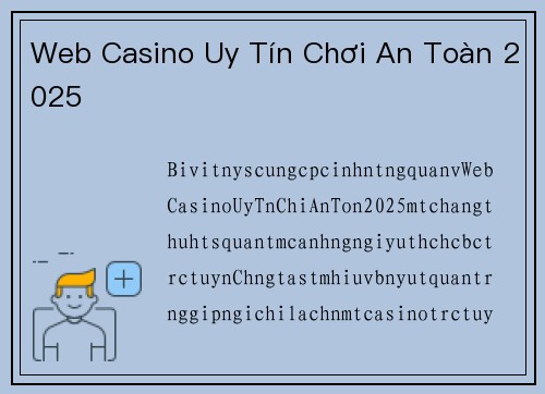 Web Casino Uy Tín Chơi An Toàn 2025