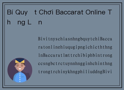 Bí Quyết Chơi Baccarat Online Thắng Lớn