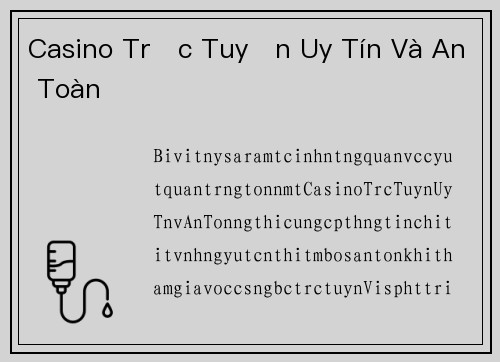 Casino Trực Tuyến Uy Tín Và An Toàn