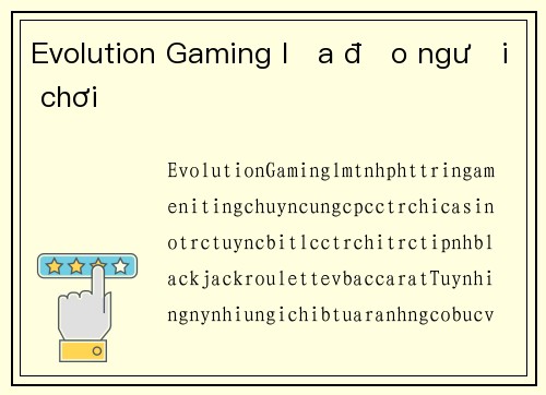 Evolution Gaming lừa đảo người chơi