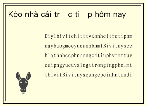 Kèo nhà cái trực tiếp hôm nay