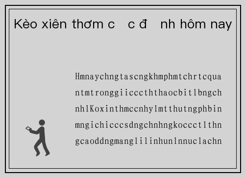 Kèo xiên thơm cực đỉnh hôm nay