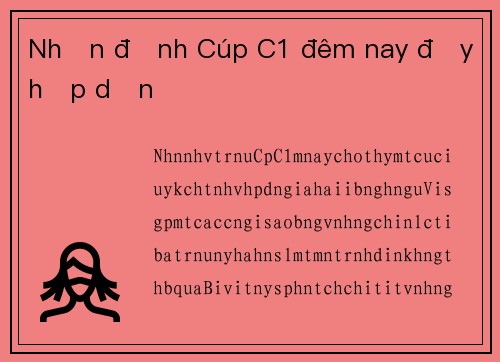 Nhận định Cúp C1 đêm nay đầy hấp dẫn