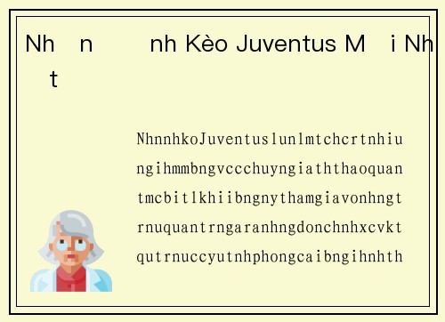 Nhận Định Kèo Juventus Mới Nhất