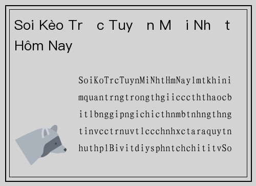 Soi Kèo Trực Tuyến Mới Nhất Hôm Nay