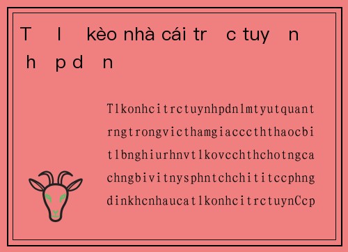 Tỷ lệ kèo nhà cái trực tuyến hấp dẫn