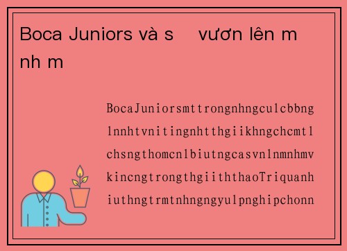 Boca Juniors và sự vươn lên mạnh mẽ