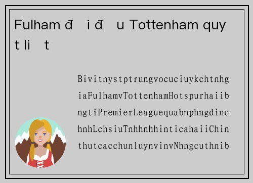 Fulham đối đầu Tottenham quyết liệt