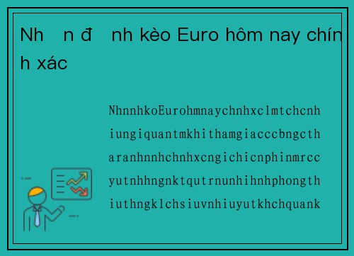 Nhận định kèo Euro hôm nay chính xác