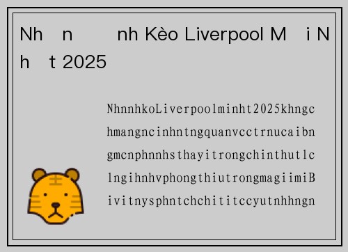 Nhận Định Kèo Liverpool Mới Nhất 2025