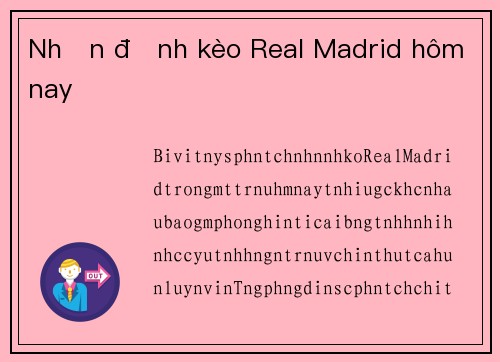 Nhận định kèo Real Madrid hôm nay