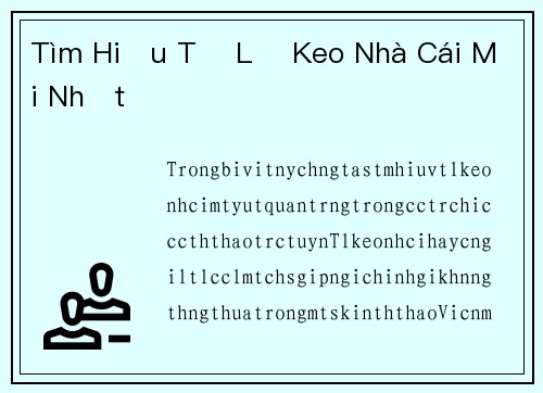 Tìm Hiểu Tỷ Lệ Keo Nhà Cái Mới Nhất