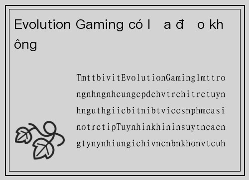 Evolution Gaming có lừa đảo không