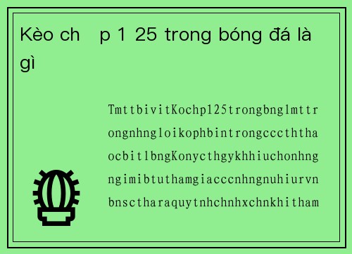 Kèo chấp 1 25 trong bóng đá là gì