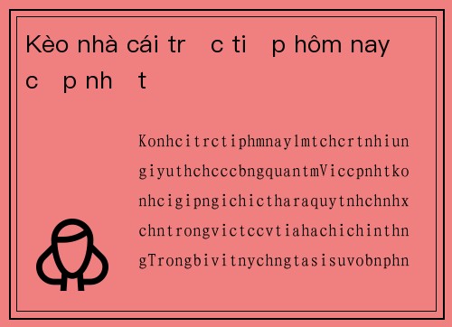 Kèo nhà cái trực tiếp hôm nay cập nhật